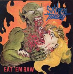 Savage Thrust : Eat 'em Raw